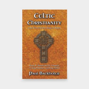 Celtic Christianity and the First Christian Kings in Britain