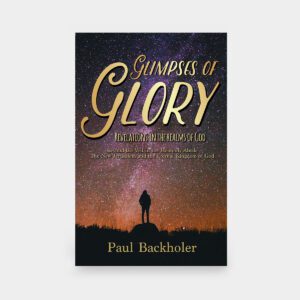 Glimpses of Glory, Revelations in the Realms of God