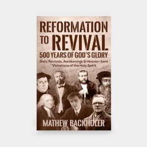 Reformation to Revival, 500 Years of God’s Glory