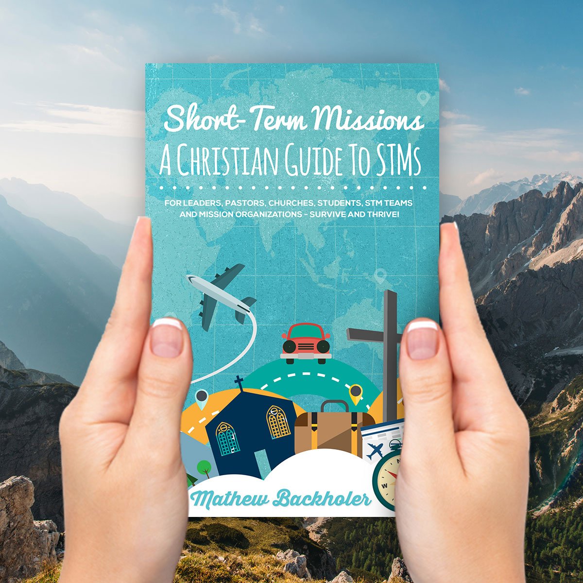 Short-Term Missions, A Christian Guide to STMs - Image 3
