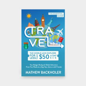 Travel the World & Explore for Less than $50 a Day
