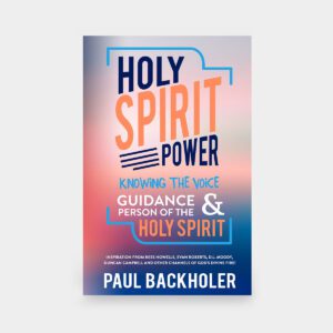 Holy Spirit Power! Knowing the Voice, Guidance and Person of the Holy Spirit