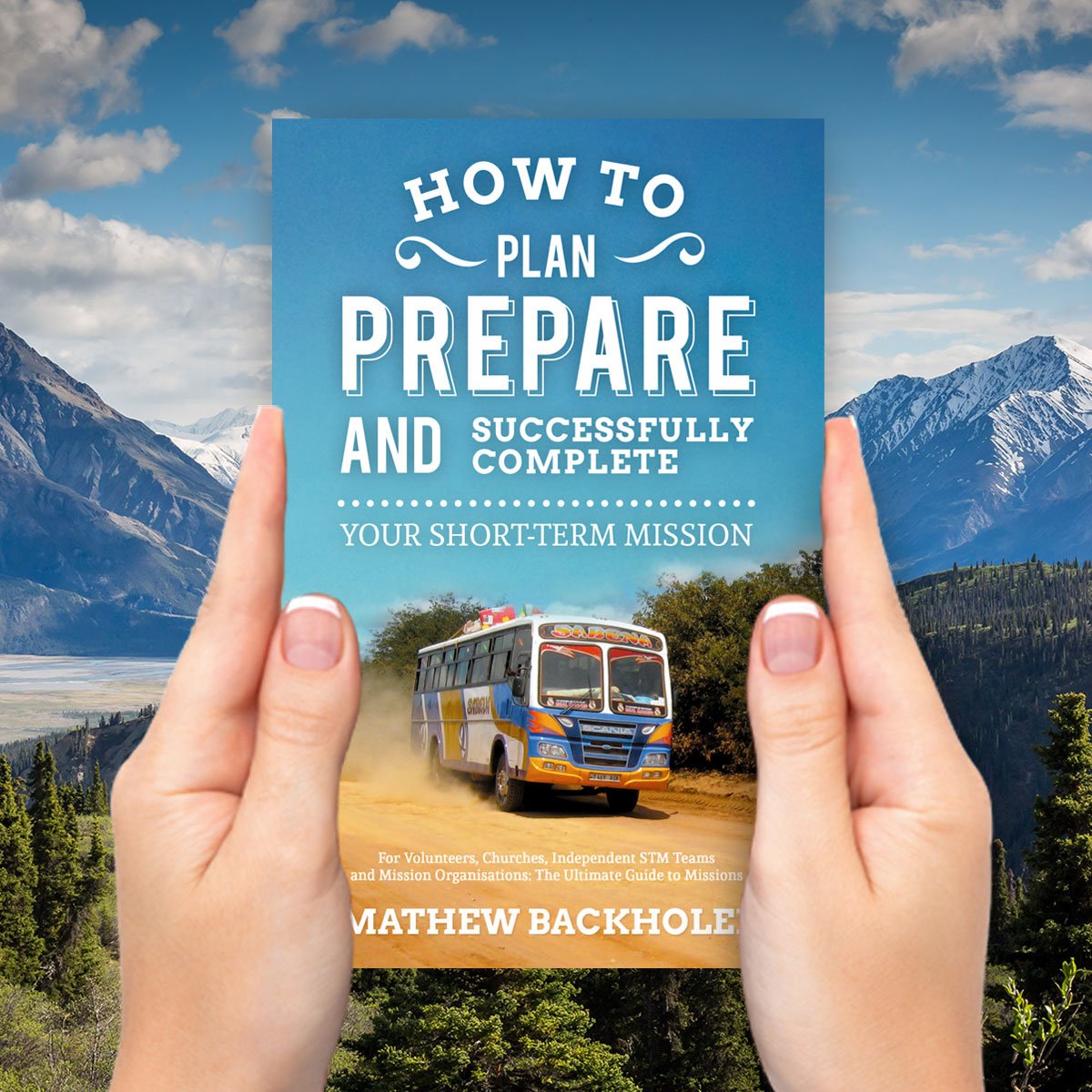 How to Plan, Prepare and Successfully Complete your Short-Term Mission - Image 3
