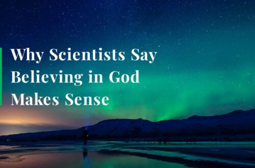 Why Scientists Say Believing in God Makes Sense by Paul Backholer